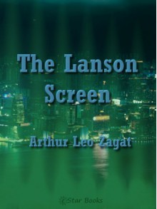 The Lanson Screen - Arthur Leo Zagat