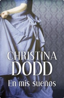 En mis sueños (Novias Institutrices 4) (Spanish Edition) - Christina Dodd