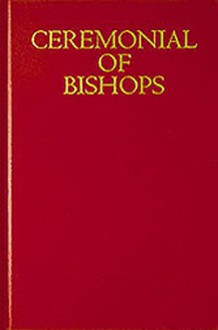 Ceremonial of Bishops - Liturgical Press