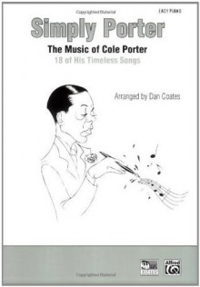 Simply Porter - The Music Of Cole Porter- Easy Piano (Simply Series) - Cole Porter, Dan Coates