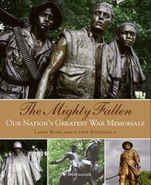 The Mighty Fallen: American War Memorials - Larry Bond, f-stop Fitzgerald