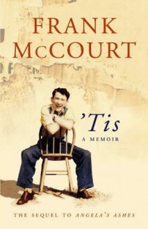 'Tis; a Memoir - Frank McCourt