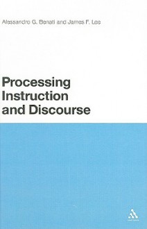 Processing Instruction and Discourse - Alessandro G. Benati, James F. Lee