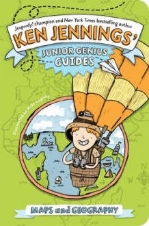 Maps and Geography (Ken Jennings' Junior Genius Guides) - Ken Jennings, Mike Lowery