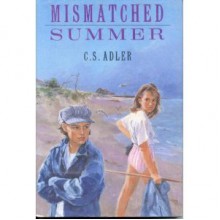 Mismatched Summer - C.S. Adler