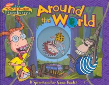 Around the World: A Spin-Tacular Game Book - Lara Bergen, Mel Grant