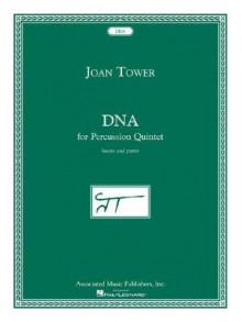 DNA: For Percussion Quintet - Joan Tower