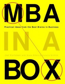 MBA in a Box: Practical Ideas from the Best Brains in Business - Joel Kurtzman, Glenn Rifkin