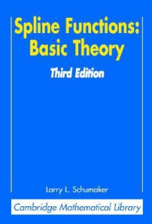 Spline Functions: Basic Theory - Larry L. Schumaker