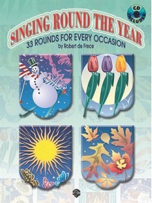 Singing Round the Year: 33 Rounds for Every Occasion, Book & CD - Robert de Frece