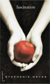 Fascination (Fascination, #1) - Luc Rigoureau, Stephenie Meyer