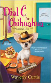 Dial C for Chihuahua - Waverly Curtis