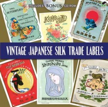 Vintage Japanese Silk Trade Labels: Includes CD-ROM - Dover Publications Inc.