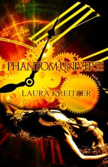 Phantom Universe (Summer Chronicles #1) - Laura Kreitzer