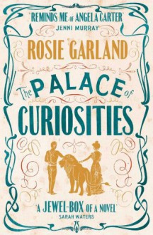 The Palace of Curiosities - Rosie Garland