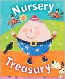 Nursery Treasury: Best-Loved Nursery Rhymes, Fairytales and First Poems - Belinda Gallagher