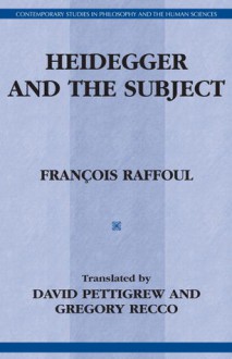 Heidegger and the Subject - Francois Raffoul, David Pettigrew, Gregory Recco