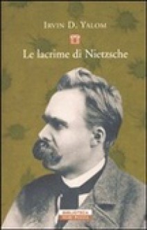 Le lacrime di Nietzsche - Irvin D. Yalom, Mario Biondi