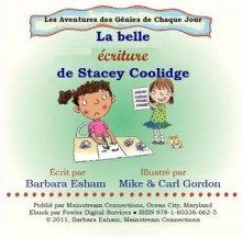 La belle ecriture de Stacey Coolidge (Les Aventures des Genies de Chaque Jour) (French Edition) - Barbara Esham, Ray Fowler, Mike Gordon