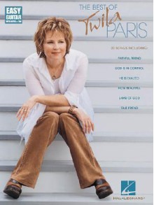 The Best of Twila Paris - Twila Paris, Hal Leonard Publishing Company