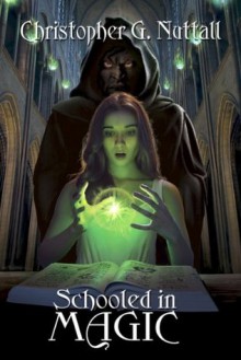 Schooled in Magic - Christopher Nuttall