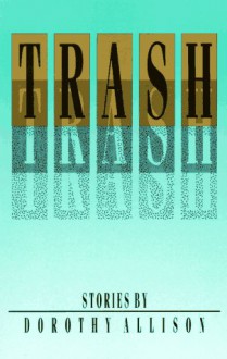 Trash - Dorothy Allison