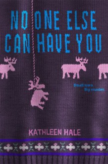 No One Else Can Have You - Kathleen Hale