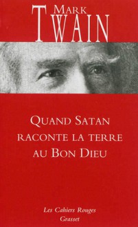 Quand Satan Raconte la Terre au Bon Dieu - Mark Twain