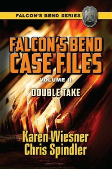 Double Take (Falcon’s Bend Series Novella) - Karen Wiesner, Chris Spindler