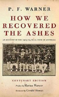 How We Recovered the Ashes - Pelham Warner