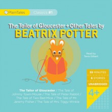 The Tailor of Gloucester and Other Tales by Beatrix Potter - Beatrix Potter, Tavia Gilbert