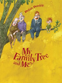 My Family Tree and Me - Dusan Petricic