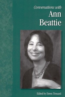 Conversations with Ann Beattie - Dawn Trouard