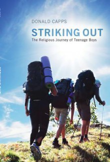 Striking Out: The Religious Journey of Teenage Boys - Donald Capps