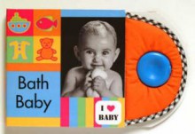 I Love Baby: Bath Baby - Sandra Lousada