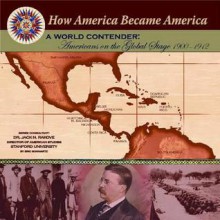 A World Contender: Americans on the Global Stage (1900-1912) - Eric Schwartz