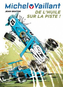 Michel Vaillant, Tome 18 : De l'huile sur la piste ! - Jean Graton