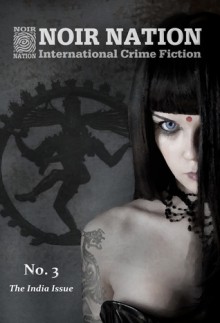 Noir Nation: International Crime Fiction No. 3 - Eddie Vega, Suparn Verma, Samrat