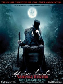 Abraham Lincoln: Vampire Hunter (Audio) - Seth Grahame-Smith, Scott Holst