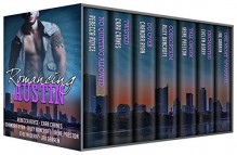 Romancing Austin: A multi-genre contemporary romance anthology - Evelyn Berry, Riley Bancroft, Jax Garren, Chandra Ryan, Rebecca Royce, Cara Carnes, Cindy Preston-Pile and Irene Woodward