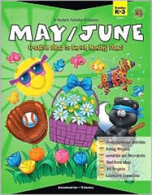 A Teacher's Calendar Companion, May / June: Creative Ideas To Enrich Monthly Plans! - Wendy Roh Jenks