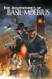 The Adventures of Basil and Moebius - Lizzy John,Ryan Schifrin,Adam Archer,Robert Atkins,Larry Hama