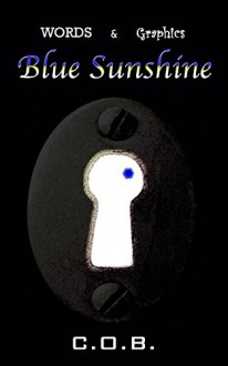 Words and Graphics - Blue Sunshine - C.O.B.