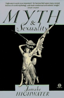 Myth and Sexuality - Jamake Highwater