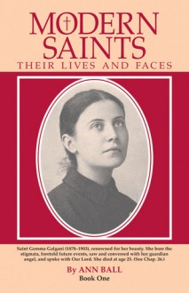 Modern Saints: Their Lives and Faces, Book 1 - Ann Ball