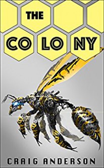 The Colony: A Novella - Craig Anderson