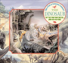 The Dinosaur Tunnel Book: Take a Peek at Cretaceous Creatures - Joan Sommers, John Sibbick