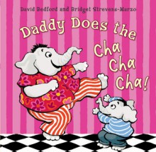 Daddy Does the Cha Cha Cha! - David Bedford, Bridget Strevens Marzo