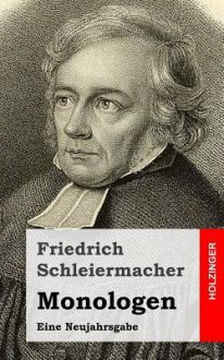 Monologen: Eine Neujahrsgabe - Friedrich Schleiermacher