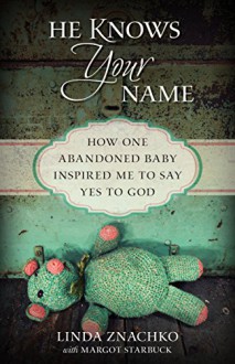 He Knows Your Name - Linda Znachko, Margot Starbuck